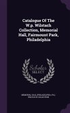 Catalogue Of The W.p. Wilstach Collection, Memorial Hall, Fairmount Park, Philadelphia