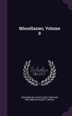 Miscellanies, Volume 8