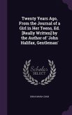 Twenty Years Ago, From the Journal of a Girl in Her Teens, Ed. [Really Written] by the Author of 'John Halifax, Gentleman'