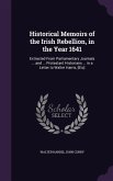 Historical Memoirs of the Irish Rebellion, in the Year 1641