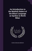 An Introduction to the Maithili Dialect of the Bihari Language as Spoken in North Bihar