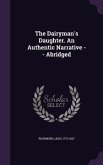 The Dairyman's Daughter. An Authentic Narrative -- Abridged