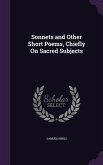 Sonnets and Other Short Poems, Chiefly On Sacred Subjects