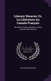 Literary Sheaves; Or, La Littérature Au Canada Français
