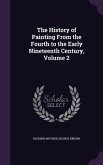 The History of Painting From the Fourth to the Early Nineteenth Century, Volume 2