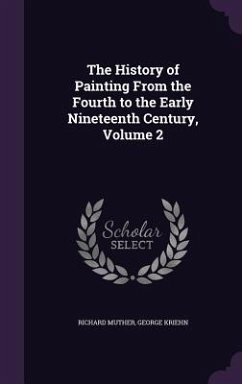 Cover The History of Painting From the Fourth to the Early Nineteenth Century, Volume 2