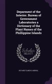 Deparment of the Interior. Bureau of Government Laboratories a Dictionary of the Plant Names of the Phillippine Islands