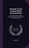 Remarks On the Arabian Nights Entertainments: In Which the Origin of Sinbad's Voyages, and Other Oriental Fictions, Is Particularly Considered