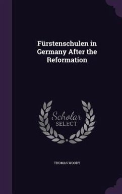 Fürstenschulen in Germany After the Reformation - Woody, Thomas