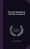 The Great Republic [A Criticism of America]