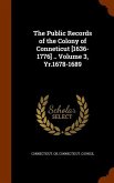 The Public Records of the Colony of Conneticut [1636-1776] .. Volume 3, Yr.1678-1689