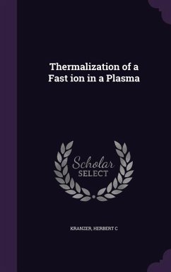 Thermalization of a Fast ion in a Plasma - Kranzer, Herbert C