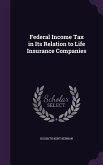 Federal Income Tax in Its Relation to Life Insurance Companies