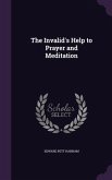 The Invalid's Help to Prayer and Meditation