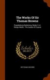 The Works Of Sir Thomas Browne: Pseudodoxia Epidemica, Books V-vii. Religio Medici. The Garden Of Cyprus