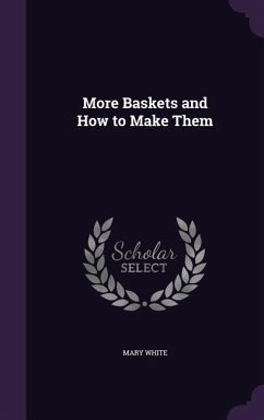 More Baskets and How to Make Them - White, Mary