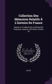 Collection Des Mémoires Relatifs À L'histoire De France: Depuis La Fondation De La Monarchie Française Jusqu'au 13E Siècle, Volume 20