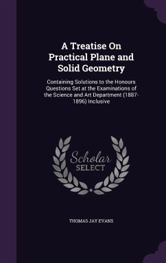 A Treatise On Practical Plane and Solid Geometry - Evans, Thomas Jay