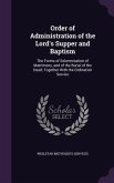Order of Administration of the Lord's Supper and Baptism