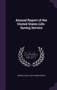 Annual Report of the United States Life-Saving Service