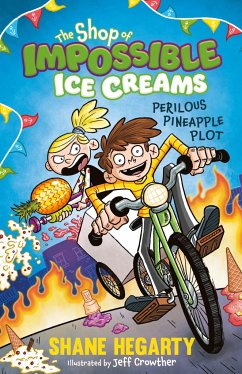 The Shop of Impossible Ice Creams: Perilous Pineapple Plot - Hegarty, Shane