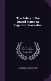 The Policy of the United States As Regards Intervention