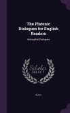 The Platonic Dialogues for English Readers