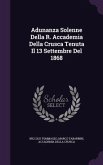 Adunanza Solenne Della R. Accademia Della Crusca Tenuta Il 13 Settembre Del 1868
