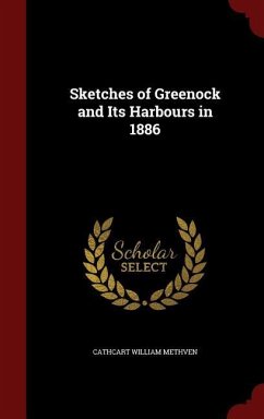 Sketches of Greenock and Its Harbours in 1886 - Methven, Cathcart William