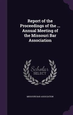 Report of the Proceedings of the ... Annual Meeting of the Missouri Bar Association