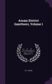 Assam District Gazetteers, Volume 1