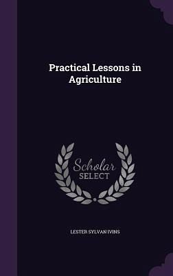 Practical Lessons in Agriculture