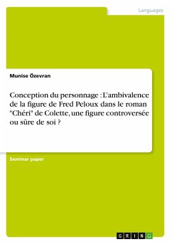 Conception du personnage : L¿ambivalence de la figure de Fred Peloux dans le roman &quote;Chéri&quote; de Colette, une figure controversée ou sûre de soi ?