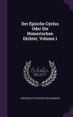 Der Epische Cyclus Oder Die Homerischen Dichter, Volume 1