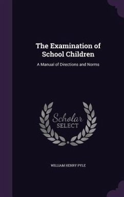 The Examination of School Children - Pyle, William Henry