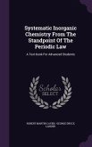 Systematic Inorganic Chemistry From The Standpoint Of The Periodic Law