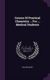 Course Of Practical Chemistry ... For ... Medical Students