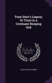 Tony Starr's Legacy, Or Trust in a Covenant-Keeping God