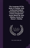 The Language Of The Birds; A Comedy. Only Authorized English Translation By Arthur Travers-borgstroem. Scenic Music By Jean Sibelius. Introd. By Henry C. Shelley