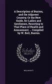 A Description of Buxton, and the Adjacent Country; Or the New Guide, for Ladies and Gentlemen, Resorting to That Place of Health and Amusement; ...