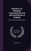 Eunomus, Or, Dialogues Concerning the Law and Constitution of England: With an Essay On Dialogue, Volume 2