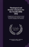 Theological and Semitic Literature for the Year[S] 1898[-1901]