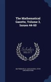 The Mathematical Gazette, Volume 3, Issues 44-60