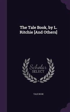 The Tale Book, by L. Ritchie [And Others] - Book, Tale