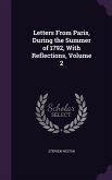 Letters From Paris, During the Summer of 1792, With Reflections, Volume 2