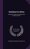 Semilasso In Africa: Adventures In Algiers, And Other Parts Of Africa, Volume 1