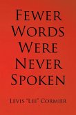 Fewer Words Were Never Spoken