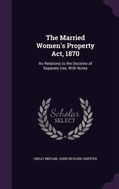 The Married Women's Property Act, 1870 - Britain, Great; Griffith, John Richard