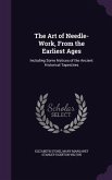 The Art of Needle-Work, From the Earliest Ages: Including Some Notices of the Ancient Historical Tapestries
