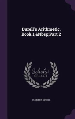 Durell's Arithmetic, Book 1, Part 2 - Durell, Fletcher